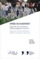 Språk och identitet: Rapport från ASLA:s symposium, Södertörns högskola 8-9 maj 2014 -- Bok 9789187843280