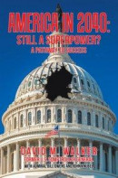 America in 2040: Still a Superpower? -- Bok 9781665500838