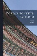 Korea's Fight for Freedom -- Bok 9781016511957