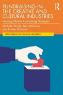 Fundraising in the Creative and Cultural Industries -- Bok 9780429614477