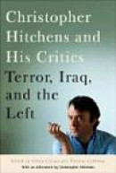 Christopher Hitchens and His Critics: Terror, Iraq, and the Left -- Bok 9780814716878