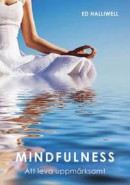 Mindfulness : att leva uppmärksamt -- Bok 9789198431438