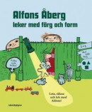 Alfons Åberg leker med färg och form : leta, räkna och lek med Alfons! -- Bok 9789129708721