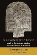 A Covenant with Death: Death in the Iron Age II and Its Rhetorical Uses in Proto-Isaiah -- Bok 9780802873118
