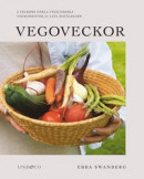 Vegoveckor - 6 veckors enkla vegetariska veckomenyer för lata matälskare -- Bok 9789180184038