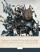 Great Events in Religion: An Encyclopedia of Pivotal Events in Religious History [3 volumes] -- Bok 9781610695664