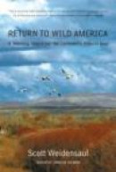 Return to Wild America: A Yearlong Search for the Continent's Natural Soul -- Bok 9780865477315