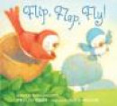 Flip, Flap, Fly!: A Book for Babies Everywhere -- Bok 9780763653255