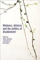 Madness, Distress and the Politics of Disablement -- Bok 9781447328094