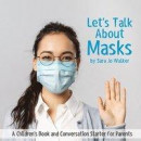 Let's Talk About Masks: A Children's Book and Conversation Starter for Parents -- Bok 9781949758733