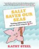 Sally Saves Our Seas: Teaching Children How We Can Save Our Oceans Using the 3 R'S! -- Bok 9781461034711