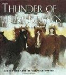 Thunder of the Mustangs: Legend and Lore of the Wild Horses -- Bok 9780871569745