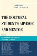 The Doctoral Student's Advisor and Mentor: Sage Advice from the Experts -- Bok 9781607094500