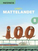 Matematik Livet i Mattelandet Grundbok B -- Bok 9789147126484