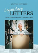 Legendary Letters - Ingvar Kamprads Visionary Leadership at IKEA -- Bok 9789189323346