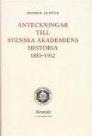 Anteckningar Till Svenska Akademiens Historia 1883-1912 -- Bok 9789113007434