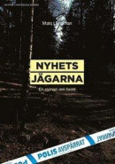 Nyhetsjägarna : En roman om brott -- Bok 9789188263681