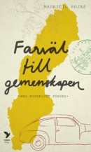 Farväl till gemenskapen : tre berättelser om Sverige -- Bok 9789177032342