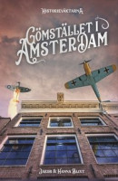 Historieväktarna: Gömstället i Amsterdam -- Bok 9789179859022