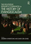 Routledge Research Companion to the History of Evangelicalism (Routledge Studies in Evangelicalism) -- Bok 9781472438928