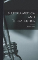 Materia Medica and Therapeutics -- Bok 9781018430003