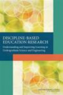 Discipline-Based Education Research: Understanding and Improving Learning in Undergraduate Science a -- Bok 9780309254113