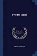 Over the Border -- Bok 9781376686241