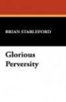Glorious Perversity (I.O. Evans Studies in the Philosophy and Criticism of Litera) -- Bok 9780809509089