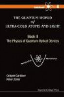 The Quantum World of Ultra-Cold Atoms and Light: Book 2 The Physics of Quantum-Optical Devices -- Bok 9781783266166