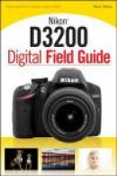 Nikon D3200 Digital Field Guide -- Bok 9781118438220