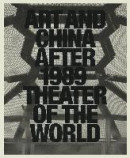 Art and China After 1989: Theater of the World -- Bok 9780892075287
