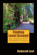 Finding Level Ground: My Journey with Cerebellar Ataxia -- Bok 9781535427203