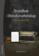 Grundbok i litteraturvetenskap - Historia, praktik och teori -- Bok 9789144096421