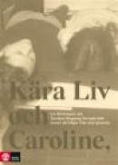 Kära Liv och Caroline : Liv Strömquist och Caroline Ringskog Ferrada-Noli svarar på frågor om livet -- Bok 9789127141353
