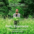 Fully rawsome : detox, nourish and flourish with Raw food -- Bok 9789198385908
