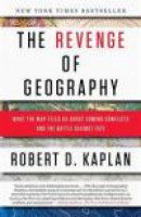 The Revenge of Geography: What the Map Tells Us about Coming Conflicts and the Battle Against Fate -- Bok 9780812982220