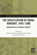 Sovietization of Rural Hungary, 1945-1980 -- Bok 9781000892444