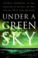 Under a Green Sky: Global Warming, the Mass Extinctions of the Past, and What They Can Tell Us About -- Bok 9780061137921