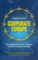 Corporate Europe: How Big Business Sets Policies on Food, Climate and War -- Bok 9780745333328