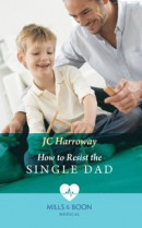 How To Resist The Single Dad (Mills & Boon Medical) -- Bok 9780008919221