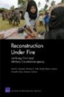 Reconstruction Under Fire: Unifying Civil and Mili -- Bok 9780833047052