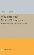 Medicine and Moral Philosophy: A "Philosophy and Public Affairs" Reader -- Bok 9780691641652