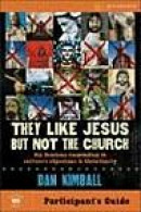 They Like Jesus But Not the Church: Six Sessions Responding to Culture's Objections to Christianity: -- Bok 9780310277941
