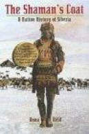 The Shaman's Coat: A Native History of Siberia -- Bok 9780802776761