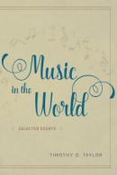 Music in the World: Selected Essays -- Bok 9780226442259