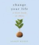 Change Your Life!: A Little Book of Big Idea -- Bok 9781573444071