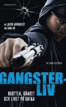 Gangsterliv : brotten, gänget och livet på gatan - den sanna historien om Sam Ho -- Bok 9789113116952
