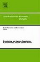 Simulating an Ageing Population, Volume 285: A microsimulation approach applied to Sweden (Contribut -- Bok 9780444532534