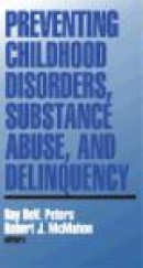 Preventing Childhood Disorders,Substance Abuse and Delinquency -- Bok 9780761900153