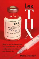 Lex THX : Historien om Sveriges största medicinska konflikt och den märkvärdiga veterinären som skapade den -- Bok 9789113117713
